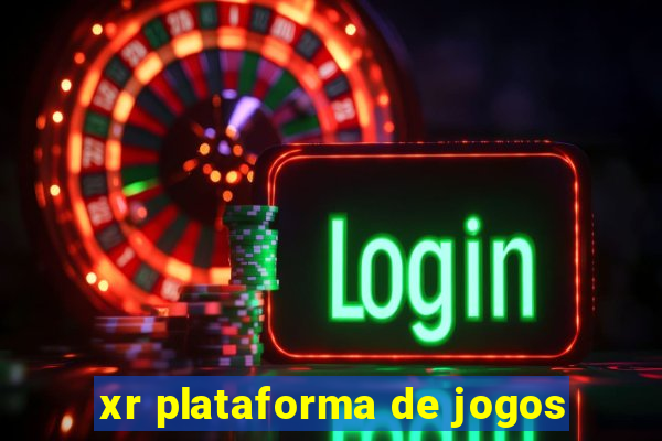 xr plataforma de jogos